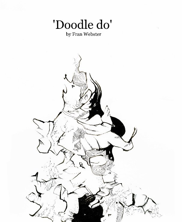 View 'Doodle do' 
by Fran Webster by franwebster