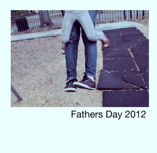 View Fathers Day 2012 by jeciasullo