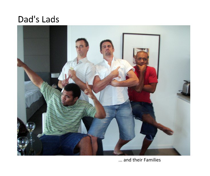 View Dad's Lads by Happy Birthday 2012. Love from Aaron, Chris, Tui and Tai.