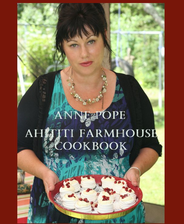 Ver Ahititi Farmhouse Cookbook por Anne Pope