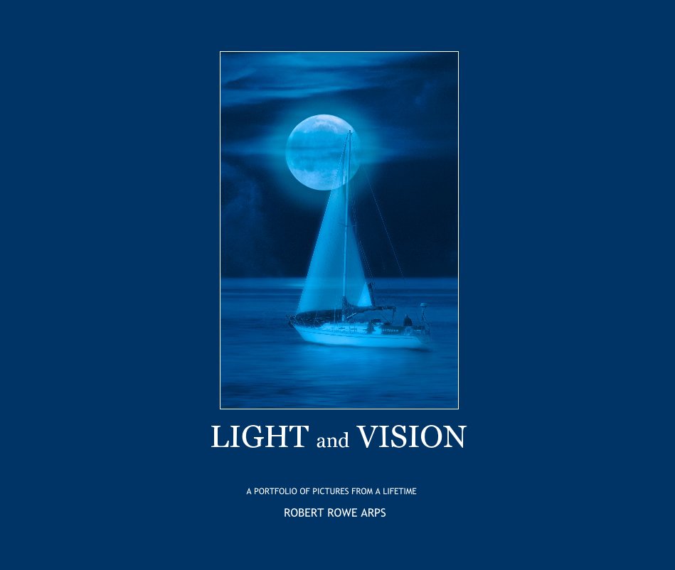 View LIGHT and VISION by Robert Rowe ARPS