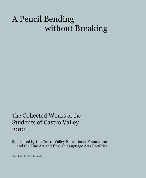 View A Pencil Bending without Breaking by The Students of Castro Valley