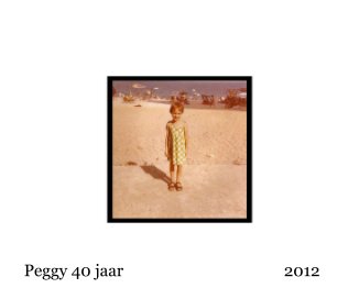 Peggy 40 jaar 2012 book cover