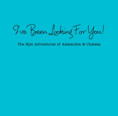 I've Been Looking For You!

 
The Epic Adventures of Alexandra & Chelsea book cover