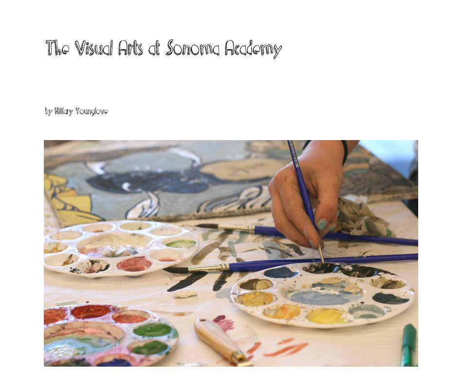 Ver The Visual Arts at Sonoma Academy por Hillary Younglove