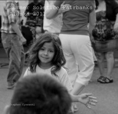 Summer Solstice Fairbanks Alaska 2011 book cover