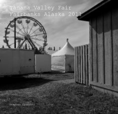 Tanana Valley Fair Fairbanks Alaska 2011 book cover