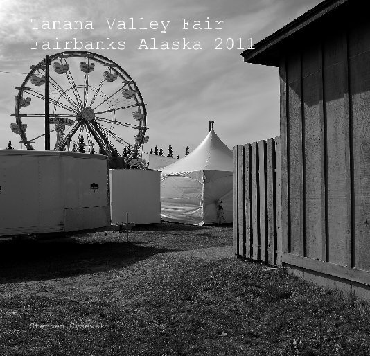 Ver Tanana Valley Fair Fairbanks Alaska 2011 por Stephen Cysewski