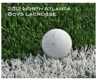 2012 North Atlanta Boys Lacrosse book cover