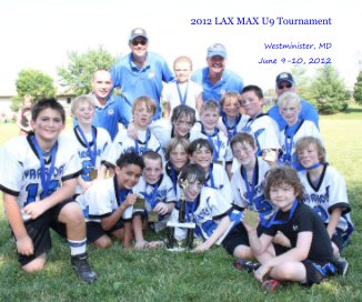 2012 LAX MAX U9 Tournament book cover