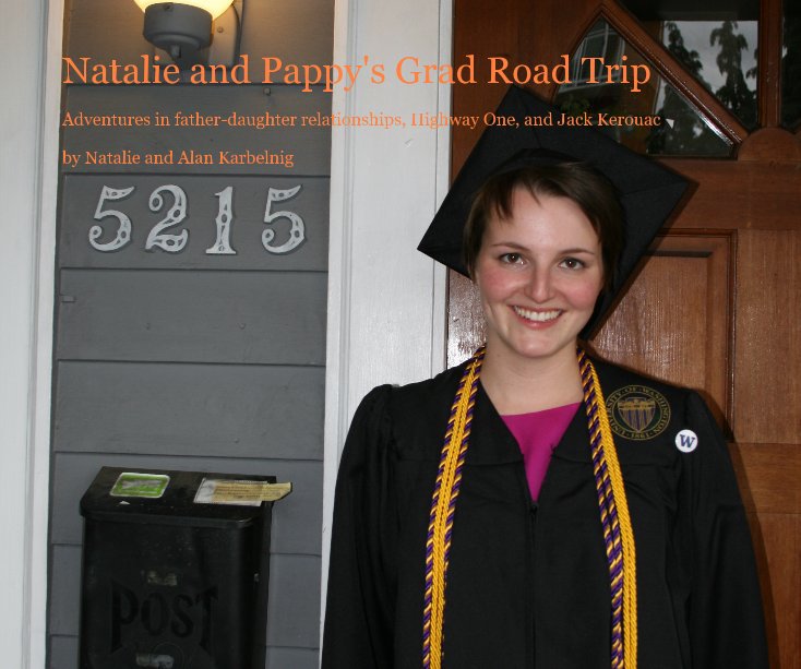 Ver Natalie and Pappy's Grad Road Trip por Natalie and Alan Karbelnig