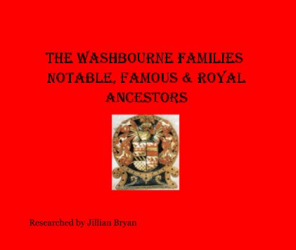 The Washbourne Families Notable, Famous & Royal Ancestors book cover