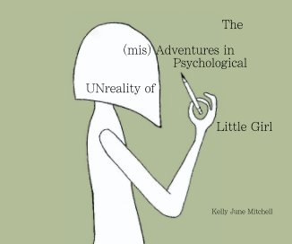 The (mis) Adventures in Psychological UNreality of Little Girl book cover
