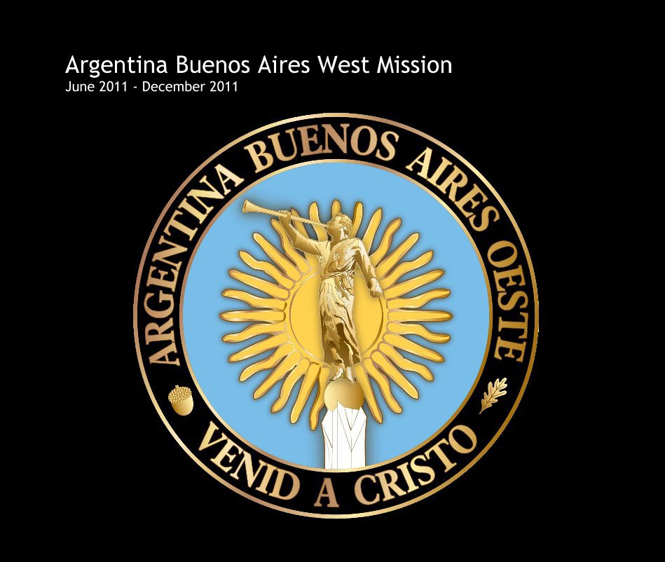 Argentina Buenos Aires West Mission June 2011 - December 2011 nach ddcarter anzeigen