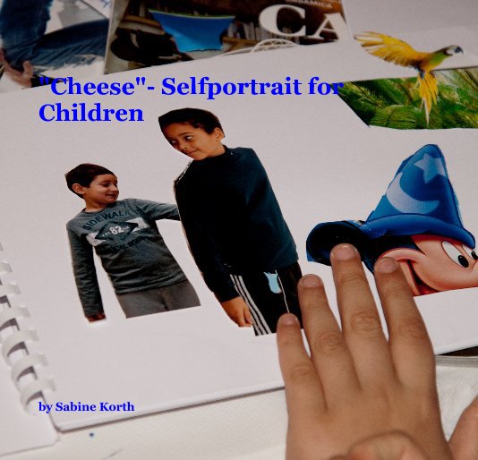 View "Cheese"- Selfportrait for Children by Sabine Korth