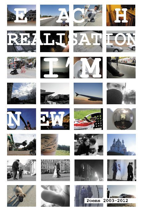 View Each Realisation I'm New 2003-2012 by Adam Shove