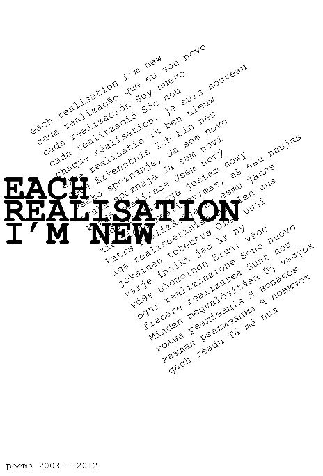 View Each Realisation I'm New 2003-2012 by Adam Shove