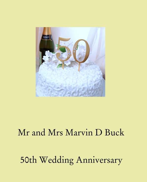 Ver Mr and Mrs Marvin D Buck por 50th Wedding Anniversary