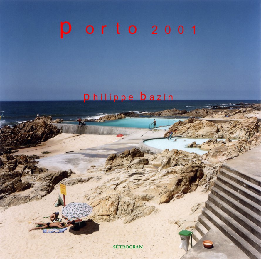 Ver Porto 2001 por Philippe Bazin