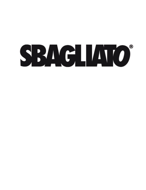 View SBAGLIATO | Hardcover edition by 999Contemporary