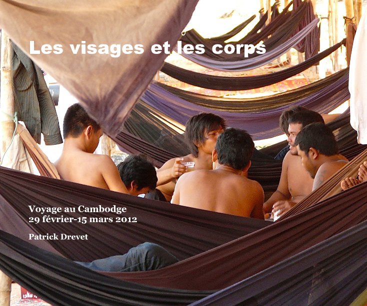 View Les visages et les corps by Patrick Drevet