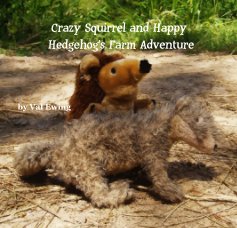 Crazy Squirrel and Happy Hedgehogâs Farm Adventure book cover