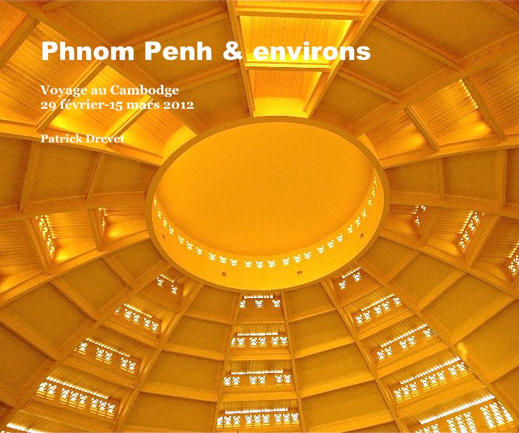 View Phnom Penh & environs by Patrick Drevet