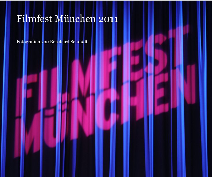 Filmfest München 2011 nach Bernhard Schmidt anzeigen