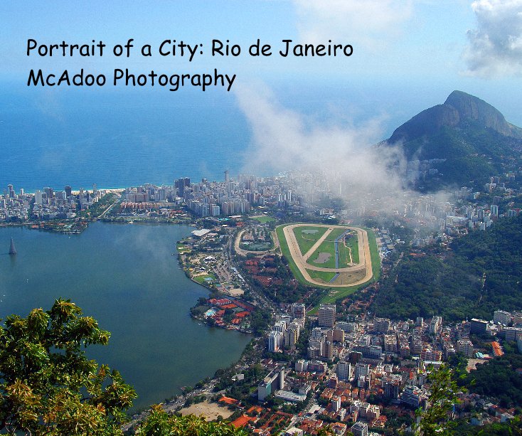 View Portrait of a City: Rio de Janeiro McAdoo Photography by Mcadoophotography