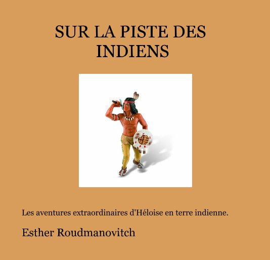 View SUR LA PISTE DES INDIENS by Esther Roudmanovitch