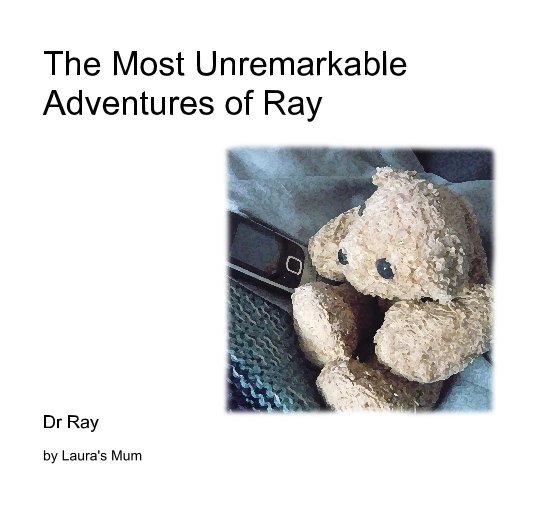 Bekijk The Most Unremarkable Adventures of Ray op Laura's Mum