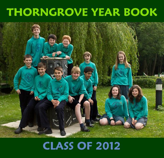 Bekijk THORNGROVE YEAR BOOK 2012 op tgschool