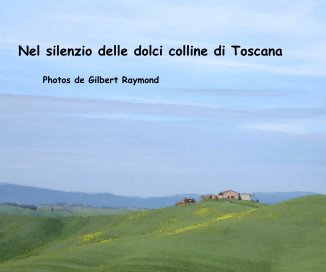 Nel silenzio delle dolci colline di Toscana book cover