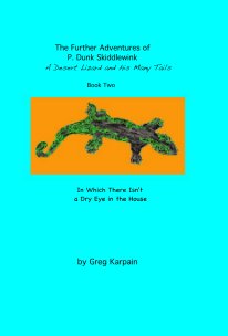 The Further Adventures of P. Dunk Skiddlewink: a desert lizard and his many tails: Book Two book cover