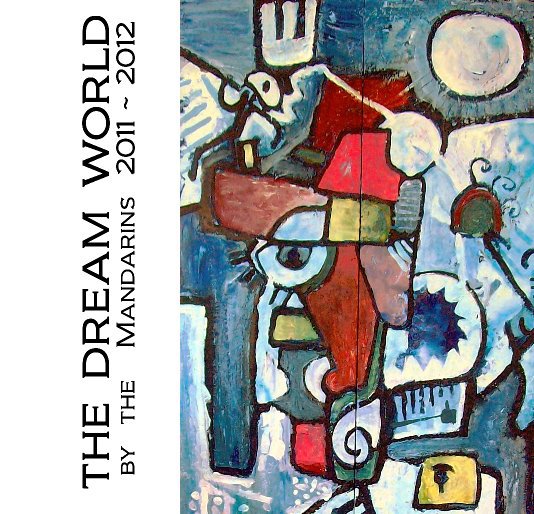 View THE DREAM WORLD 2011 - 2012 by Romain Grouazel-Krauss (Teacher)