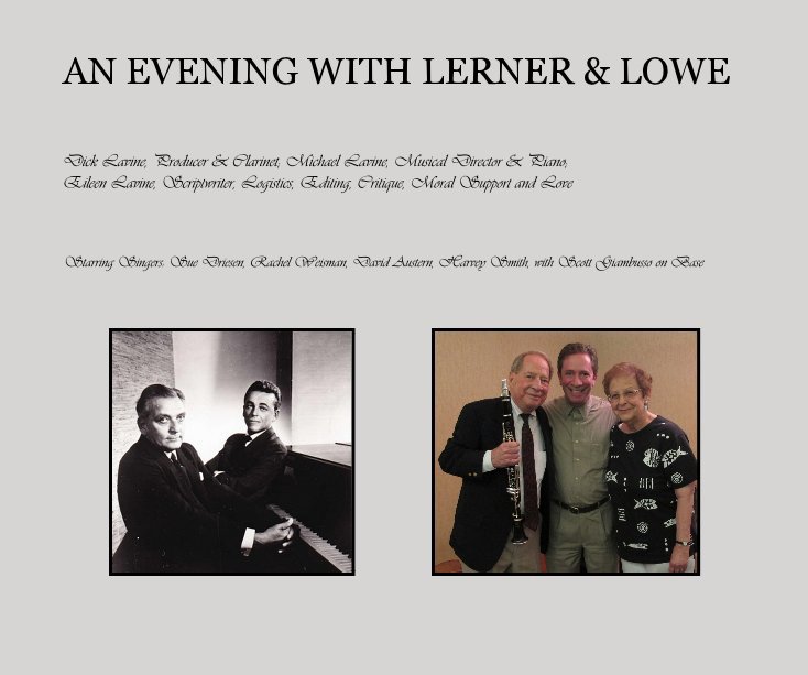 View AN EVENING WITH LERNER & LOWE by Starring Singers: Sue Driesen, Rachel Weisman, David Austern, Harvey Smith, with Scott Giambusso on Base