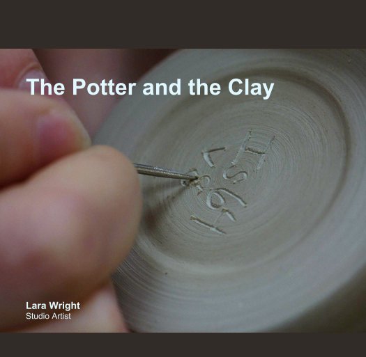 View The Potter and the Clay by Lara Wright
Studio Artist
