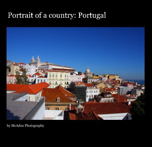 View Portrait of a country: Portugal by McAdoo Photography