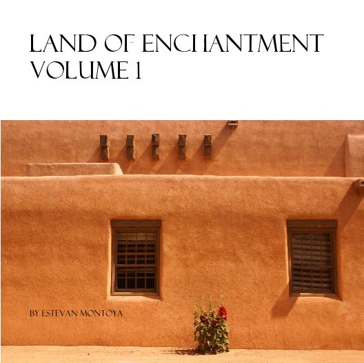 View Land of Enchantment Volume 1 by Estevan Montoya
