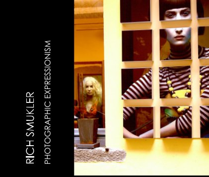RICH SMUKLER PHOTOGRAPHIC EXPRESSIONISM book cover
