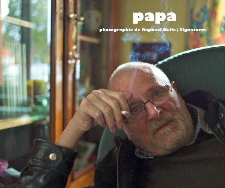 View papa by photographie de Raphaël Helle / Signatures