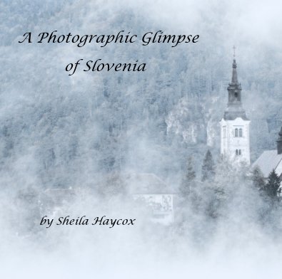A Photographic Glimpse of Slovenia book cover