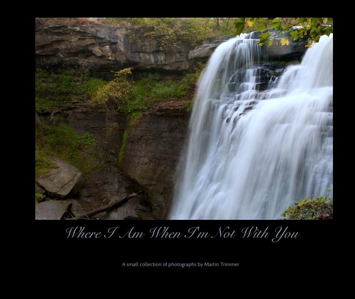 View Where I Am When I'm Not With You by A small collection of photographs by Martin Trimmer