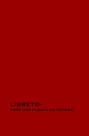 Libreto - para una puesta en escena book cover