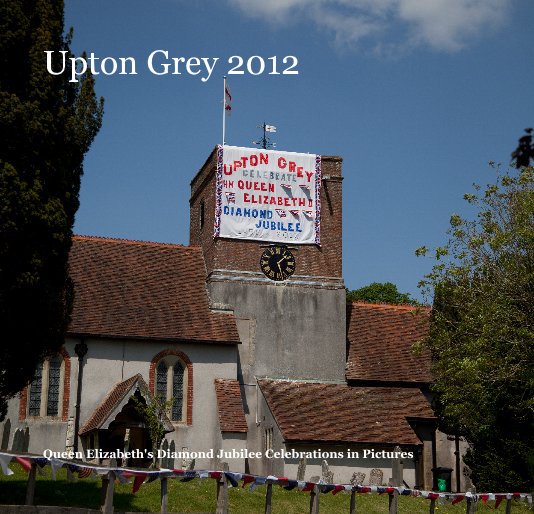 Ver Upton Grey 2012 por Queen Elizabeth's Diamond Jubilee Celebrations in Pictures