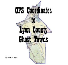 GPS Coordinates to Lyon County Ghost Towns book cover