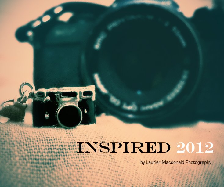 Ver Inspired 2012 por Laurier Macdonald Photography