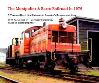 The Montpelier & Barre Railroad In 1976 book cover