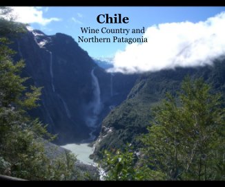 Chile Wine Country and Northern Patagonia book cover