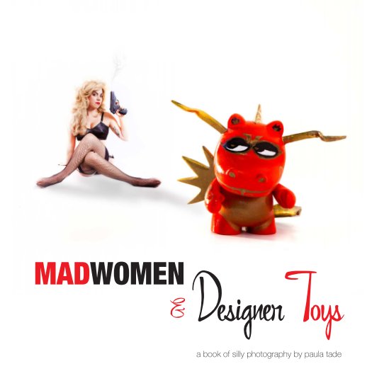 Ver MadWomen & Designer Toys por paula tade